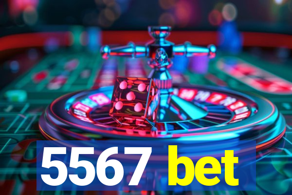 5567 bet